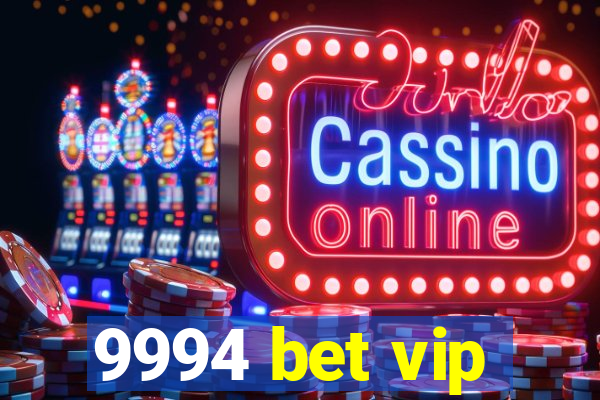 9994 bet vip